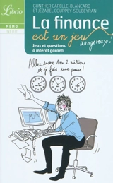 La finance est un jeu dangereux ! : jeux et questions sur la finance à intérêt garanti - Gunther Capelle-Blancard