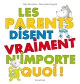 Les parents disent vraiment n'importe quoi ! - Mijo Beccaria