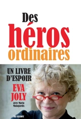 Des héros ordinaires - Eva Joly