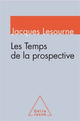 Les temps de la prospective - Jacques Lesourne
