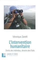 L'intervention humanitaire : droits des individus, devoirs des Etats - Véronique Zanetti