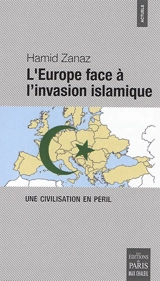 L'Europe face à l'invasion islamique : une civilisation en péril - Hamid Zanaz