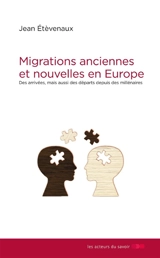 Migrations anciennes et nouvelles en Europe : des arrivées, mais aussi des départs depuis des millénaires - Jean Etèvenaux
