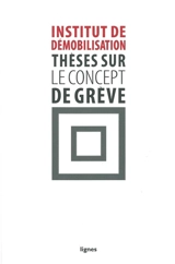 Thèses sur le concept de grève - Institut de démobilisation