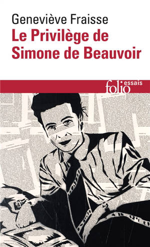 Le privilège de Simone de Beauvoir - Geneviève Fraisse