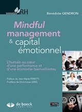 Mindful management & capital émotionnel : l'humain au coeur d'une performance et d'une économie bienveillantes - Bénédicte Gendron