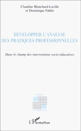 Développer l'analyse des pratiques professionnelles : dans le champ des interventions socio-éducatives