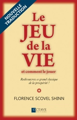 Le jeu de la vie et comment le jouer - Florence Scovel Shinn