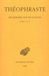 Recherches sur les plantes. Vol. 3. Livres V-VI - Théophraste