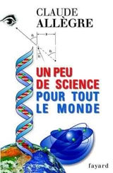 Un peu de science pour tout le monde - Claude Allègre