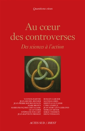 Au coeur des controverses : des sciences à l'action