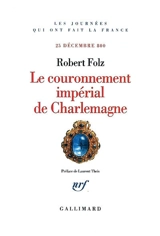 Le couronnement impérial de Charlemagne : 25 décembre 800 - Robert Folz
