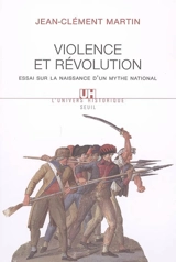 Violence et Révolution : essai sur la naissance d'un mythe national - Jean-Clément Martin