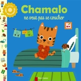 Chamalo ne veut pas se coucher - Charlotte Moundlic