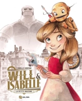 Will & Isabelle. Vol. 1. La petite machine - Camille Raveau