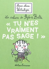 Les cahiers de Stylo & Bille. Tu n'es vraiment pas sage ! - Anne-Laure Witschger