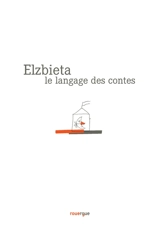 Le langage des contes - Elzbieta