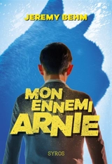 Mon ennemi Arnie - Jérémy Behm