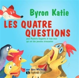 Les quatre questions : pour Poulette Coquette et tous ceux qui ont des pensées stressantes - Byron Katie
