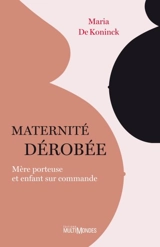 Maternité dérobée : mère porteuse et enfant sur commande - De Koninck, Maria