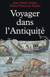 Voyager dans l'Antiquité - Jean-Marie André
