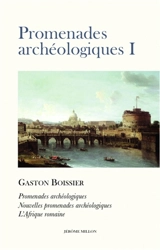 Promenades archéologiques. Vol. 1 - Gaston Boissier