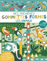 Les animaux : mes premières gommettes formes - Nadia Taylor