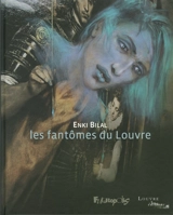 Les fantômes du Louvre - Enki Bilal