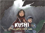 Kushi. Vol. 3. Le château sous la terre - Patrick Marty