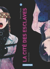 La cité des esclaves. Vol. 2 - Shinichi Okada