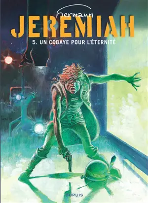 Jeremiah. Vol. 5. Un cobaye pour l'éternité - Hermann