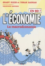 L'économie en BD ! : la macroéconomie - Grady Klein