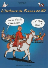 L'histoire de France en BD. Vol. 2. De la Gaule romaine à l'an mil ! - Dominique Joly
