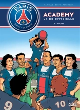 Paris Saint-Germain Academy : la BD officielle. Vol. 2. Rivalités - Mathieu Mariolle