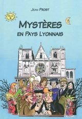 Mystères en pays lyonnais - Jean Prost