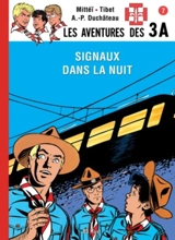 Les aventures des 3A. Vol. 7. Signaux dans la nuit - André-Paul Duchâteau