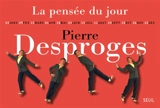 La pensée du jour - Pierre Desproges