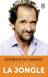 Le livre de la jongle - Stéphane De Groodt