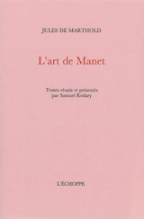 L'art de Manet - Jules de Marthold
