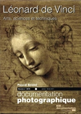 Documentation photographique (La), n° 8079. Léonard de Vinci : arts, sciences et techniques : le dossier - Pascal Brioist