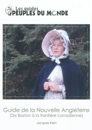 La Nouvelle Angleterre : de Boston à la frontière canadienne - Jacques Klein