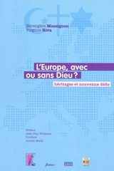 L'Europe, avec ou sans Dieu ? : héritages et nouveaux défis - Bérengère Massignon