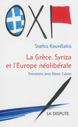 La Grèce, Syriza et l'Europe néolibérale - Efstathios Kouvélakis