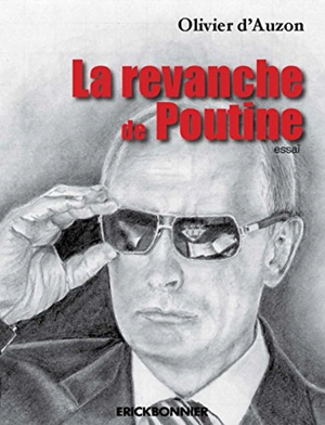 La revanche de Poutine - Olivier d' Auzon