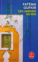 Les jardins du roi : Oufkir, Hassan II et nous - Fatéma Oufkir