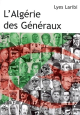 L'Algérie des généraux - Lyes Laribi