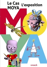 Le cas Moya : l'exposition