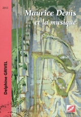 Maurice Denis et la musique - Delphine Grivel