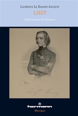 Liszt : guide pratique du mélomane - Laurence Le Diagon-Jacquin