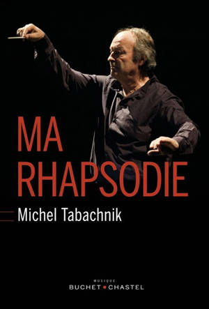 Ma rhapsodie - Michel Tabachnik